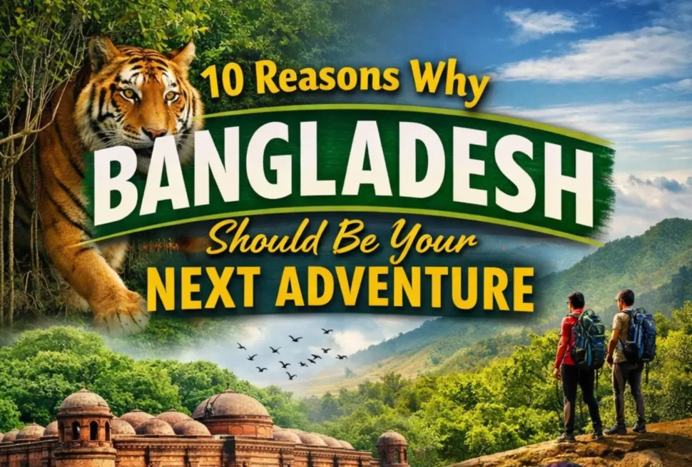 Bangladesh Should Be Your Next Adventure