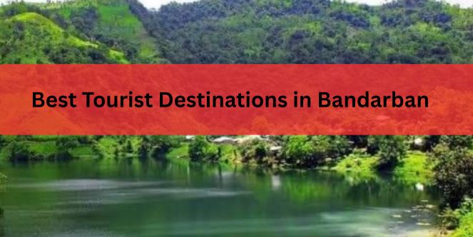 Best Tourist Destinations in Bandarban
